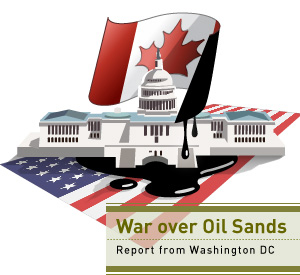 War Over Oil Sands: Report From Washington D.C.