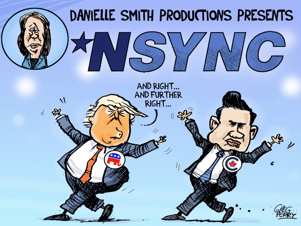 An editorial cartoon shows Pierre Poilievre and Donald Trump together, dancing towards the right, with Trump saying &lsquo;And right... and further right...&rsquo; The caption reads, &lsquo;Danielle Smith Productions Presents *NSYNC.&rsquo;