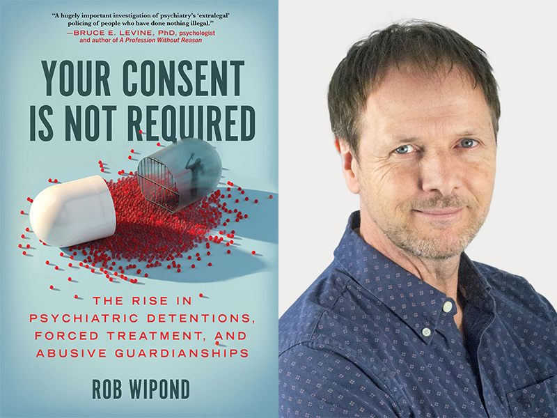 A cover of journalist Rob Wipond&rsquo;s book <em>Your Consent Is Not Required</em> and his headshot, side by side in a diptych. 