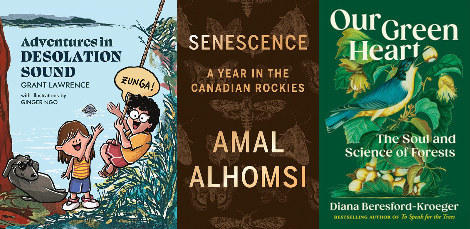 Three book cover images, from left: Grant Lawrence’s 'Adventures in Desolation Sound'; Amal Alhomsi’s 'Senescence: A Year in the Canadian Rockies'; Diana Beresford-Kroeger’s 'Our Green Heart: The Soul and Science of Forests.'