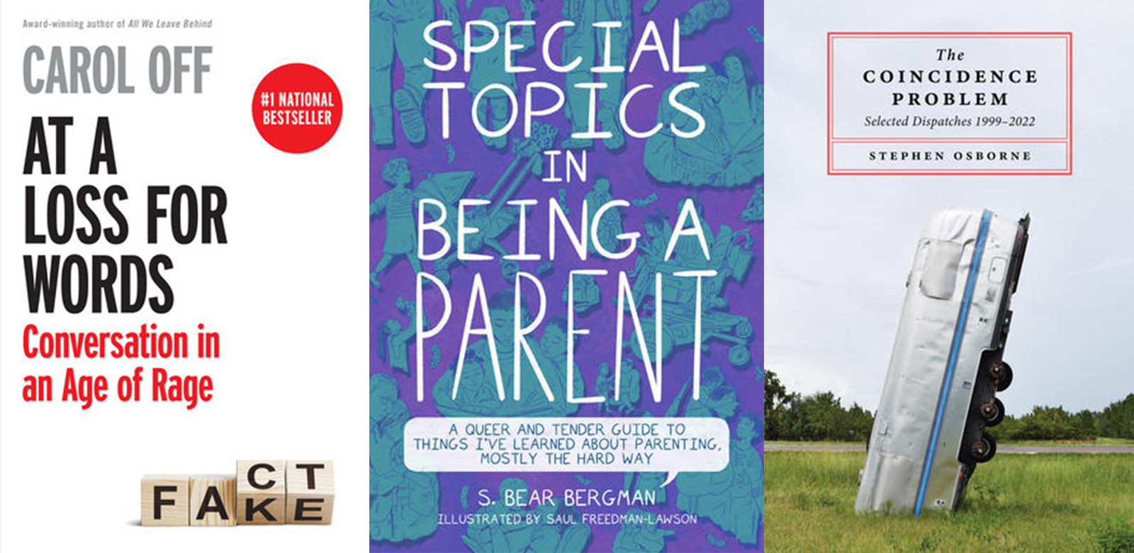 Three book cover images, from left: Carol Off’s 'At a Loss for Words'; S. Bear Bergman’s 'Special Topics in Being a Parent'; Stephen Osborne’s 'The Coincidence Problem.'