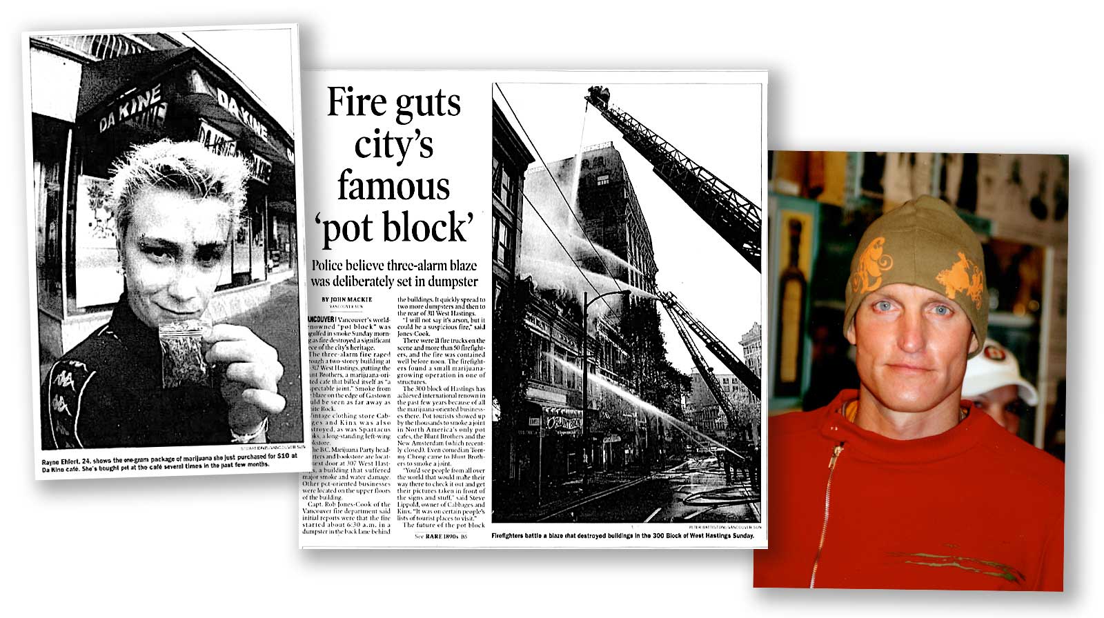 From left to right: A news clipping showing a person holding an illicitly purchased dime bag of cannabis; a news clipping documenting a three-alarm fire on the ‘pot block’; a photo of Woody Harrelson wearing a red zip-up jacket and an orange toque.