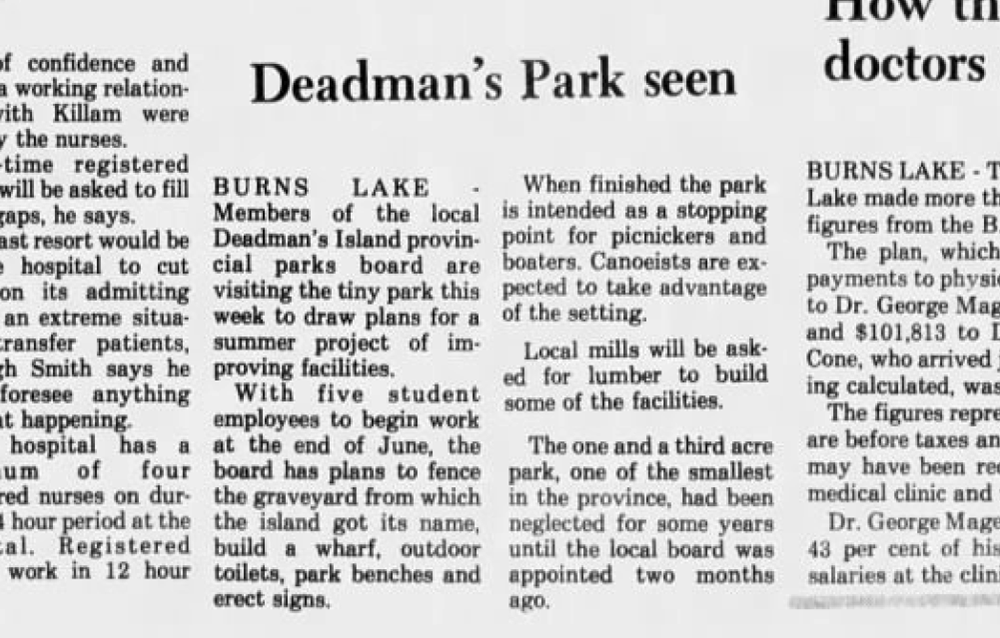 A newspaper article with the headline &lsquo;Deadman&rsquo;s Park Seen&rsquo; says, in part, &lsquo;with five student employees to begin work at the end of June, the board has plans to fence the graveyard from which the island got its name, build a wharf, outdoor toilets, park benches and erect signs.&rsquo;