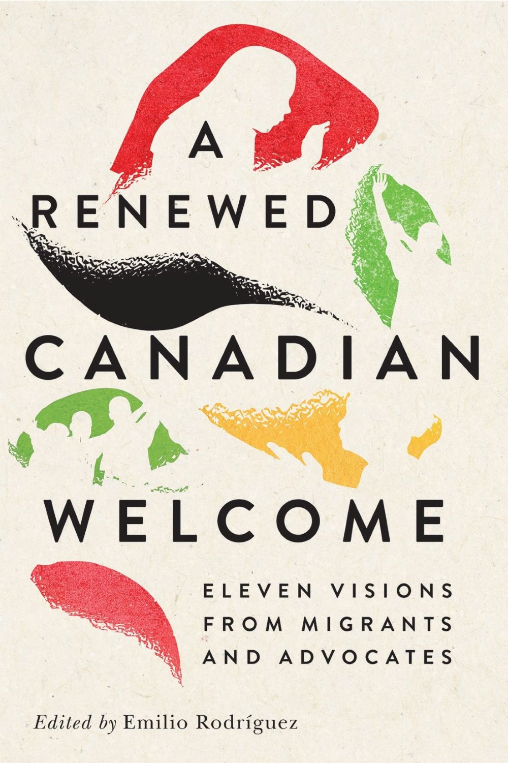 The book cover image for &ldquo;A Renewed Canadian Welcome: Eleven Visions from Migrants and Advocates&rdquo; features black text on an off-white background with abstract, brush-like flourishes in red, green and yellow.