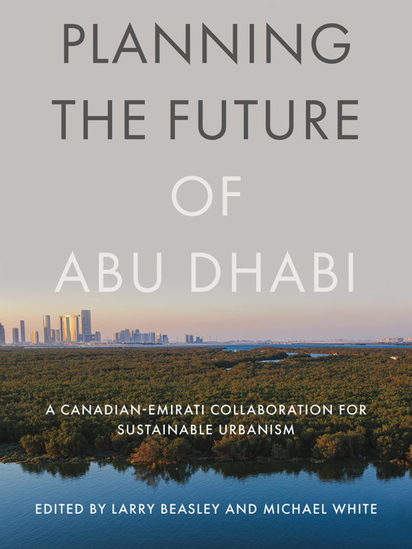 The book cover image for Planning the Future of Abu Dhabi: A Canadian-Emirati Collaboration for Sustainable Urbanism features grey and white sans-serif title text against a grey sky, and below it, a landscape photograph of Abu Dhabi from a distance, foregrounded by wetlands and lush greenery.