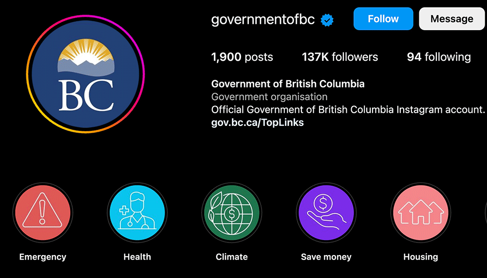 A screenshot of the B.C. Government&rsquo;s Instagram feed features the British Columbia government&rsquo;s blue logo in a circular avatar against a black background. A row of colourful circular icons titled &ldquo;emergency,&rdquo; &ldquo;health,&rdquo; &ldquo;climate,&rdquo; &ldquo;save money&rdquo; and &ldquo;housing&rdquo; across the bottom of the frame.