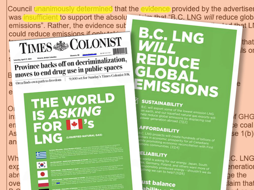 Two green pro-LNG ads, one of which is on the front page of the Times Colonist, appear overlaid over an interim decision from Ad Standards Canada that the ads did not present sufficient evidence to support their claims.