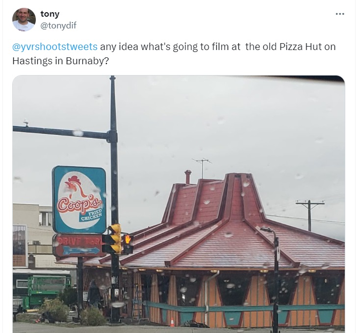 A screenshot where someone shares a photo of the Pizza Hut turned into a fictional restaurant, Coop’s Fried Chicken. The person asks, '@yvrshootstweets any idea what’s going to film at the old Pizza Hut on Hastings in Burnaby?'
