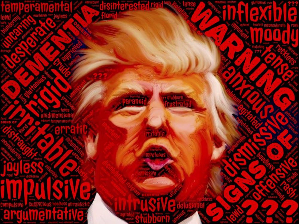 A stylized caricature of Donald Trump — orange hair, suit, angry expression — with a reddish hue and words like 'dementia,' 'impulsive' and 'erratic' in the background.