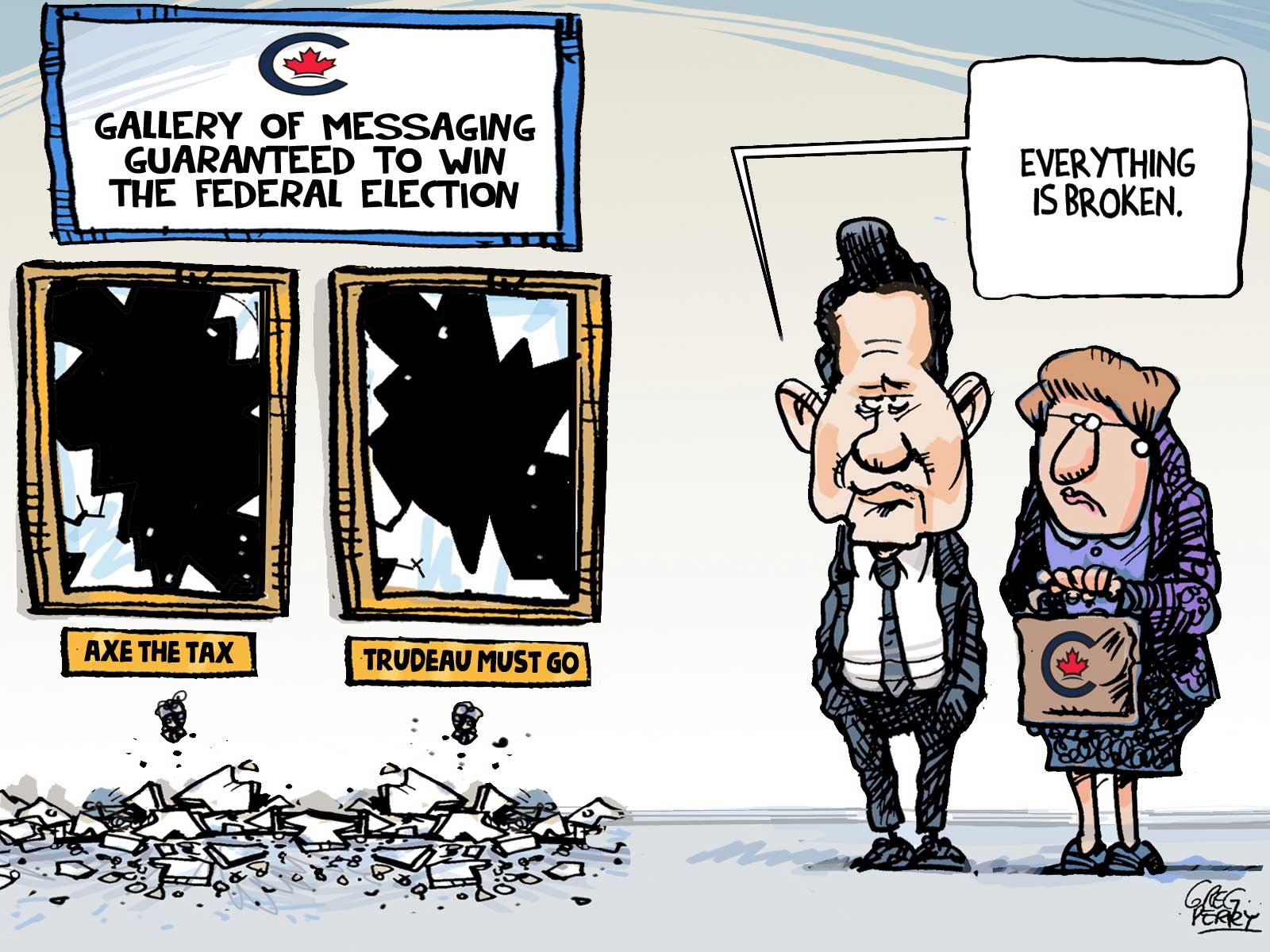 A cartoon that reads, ‘Gallery of Messaging Guaranteed to Win the Federal Election.’ There is a broken art frame that reads, ‘Axe the Tax,’ and another that reads, ‘Trudeau Must Go.’ Pierre Poilievre stands to the right, saying, ‘Everything is broken.’ 