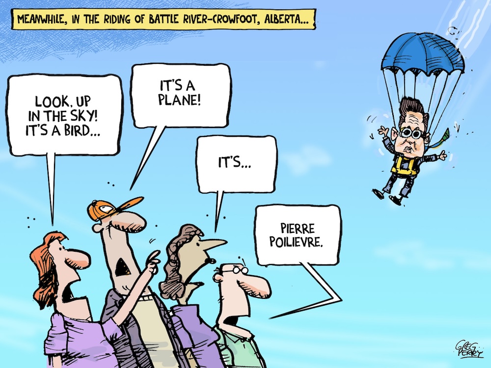 A cartoon. A line of exposition reads, &lsquo;Meanwhile, in the riding of Battle River-Crowfoot, Alberta...&rsquo; Four people point at a person parachuting down. Speech bubbles read, &lsquo;Look, up in the sky! It&rsquo;s a bird...&rsquo; &lsquo;It&rsquo;s a plane!&rsquo; &lsquo;It&rsquo;s...&rsquo; &lsquo;Pierre Poilievre.&rsquo;